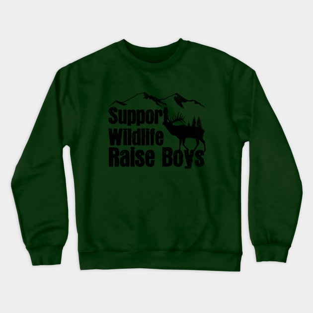 Support Wildlife Raise Boys Children Mother's Day Quotes Nature Mom Mother boys Crewneck Sweatshirt by mezy